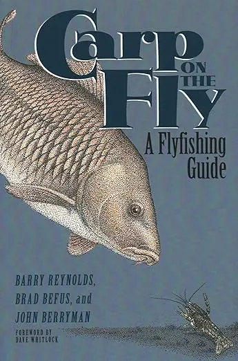 Carp on the Fly: A Comprehensive Guide by Reynolds, Beefus & Berryman