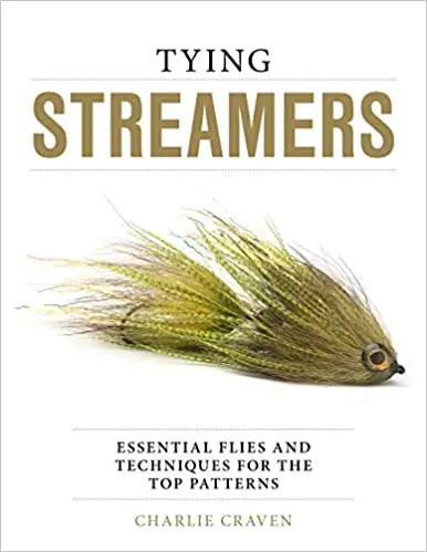 Charlie Craven’s Guide to Tying Streamer Flies