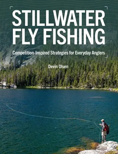 Stillwater Fly Fishing: Competition-Driven Strategies for Recreational Anglers