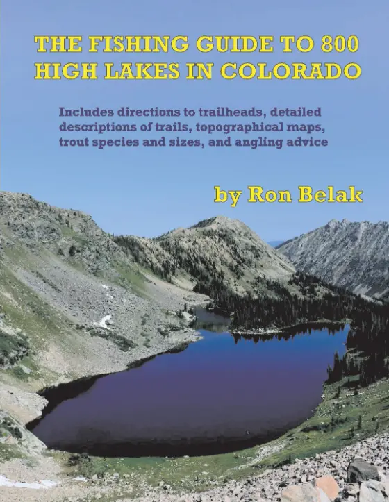 The Fly Fishing Guide to Colorado’s 800 High Lakes by Ron Belak